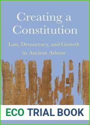 Creating a Constitution: Law, Democracy, and Growth in Ancient Athens