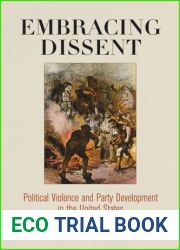Embracing Dissent: Political Violence and Party Development in the United States (American Governance: Politics, Policy, and Public Law) by Jeffrey S. Selinger (2016-04-20)