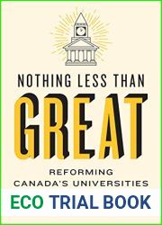 Nothing Less than Great: Reforming Canada|s Universities (UTP Insights)