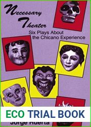 Necessary Theater: Six Plays About the Chicano Experience