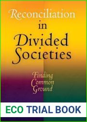 Reconciliation in Divided Societies: Finding Common Ground (Pennsylvania Studies in Human Rights)