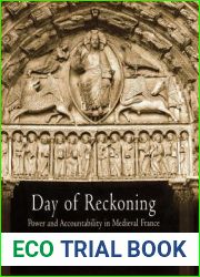Day of Reckoning: Power and Accountability in Medieval France (The Middle Ages Series)