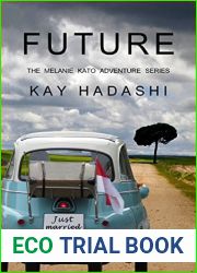 Future: Honeymoon Adventure (The Melanie Kato Adventure Series Book 7)