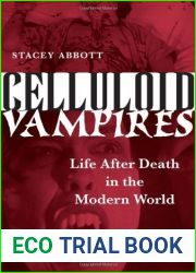 Celluloid Vampires: Life After Death in the Modern World by Stacey Abbott (2007-12-15)