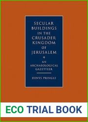 Secular Buildings in the Crusader Kingdom of Jerusalem: An Archaeological Gazetteer