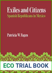 Exiles and Citizens: Spanish Republicans in Mexico (LLILAS Latin American Monograph Series)