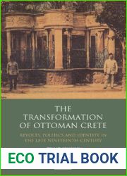 The Transformation of Ottoman Crete: Revolts, Politics and Identity in the Late Nineteenth Century (Library of Ottoman Studies) by Pinar Senisik (2011-07-30)