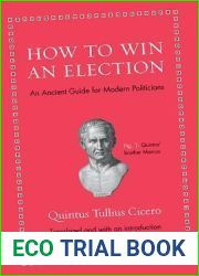 How to Win an Election: An Ancient Guide for Modern Politicians