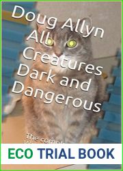 All Creatures Dark and Dangerous: The complete Dr. David Westbrook Mysteries