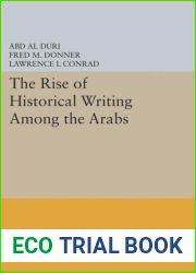 The Rise of Historical Writing Among the Arabs