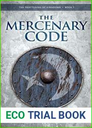 The Mercenary Code (The Shattering of Kingdoms, #1)