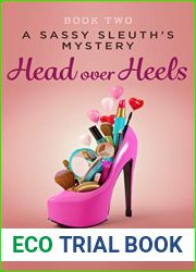 Head Over Heels (A Sassy Sleuth|s Mystery, #2)