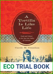 A Tortilla Is Like Life: Food and Culture in the San Luis Valley of Colorado (Louann Atkins Temple Women and Culture) by Carole M. Counihan (2010-11-15)