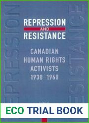 Repression and Resistance: Canadian Human Rights Activists, 1930-1960 (Canadian Social History)