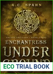 Enchantress Underground (Arcane Artisans #3)