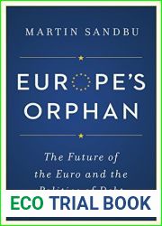 Europe|s Orphan: The Future of the Euro and the Politics of Debt