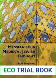Messianism in Medieval Jewish Thought (Emunot: Jewish Philosophy and Kabbalah)
