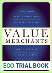 Value Merchants: Demonstrating and Documenting Superior Value in Business Markets