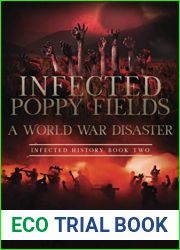 Infected Poppy Fields: A World War One Disaster (Infected History #1.1)