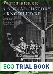 A Social History of Knowledge II: From the Encyclopaedia to Wikipedia