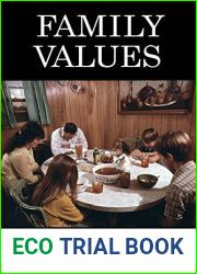 Family Values and the Rise of the Christian Right (Politics and Culture in Modern America)