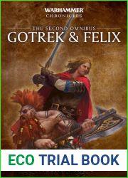 Gotrek and Felix- the Second Omnibus - William King