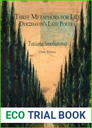 Three Metaphors for Life: Derzhavin|s Late Poetry (Liber Primus)