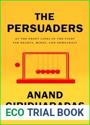 The Persuaders: At the Front Lines of the Fight for Hearts, Minds, and Democracy