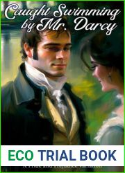 Caught Swimming by Mr. Darcy: A Pride and Prejudice Variation