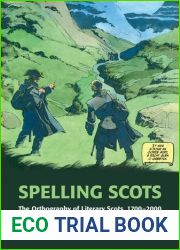 Spelling Scots: The Orthography of Literary Scots, 1700-2000 by Jennifer Bann (2015-10-30)