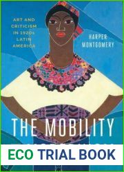 The Mobility of Modernism: Art and Criticism in 1920s Latin America (Joe R. and Teresa Lozano Long Series in Latin American and Latino Art and Culture)