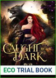 Caught By The Dark (Monsters In Moonlight, #3)