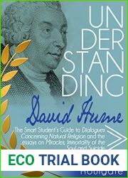 UNDERSTANDING DAVID HUME: The Smart Student|s Guide to Dialogues Concerning Natural Religion and the essays Of Miracles, Of Immortality of the Soul and Of Suicide (Philosophy Study Guides)