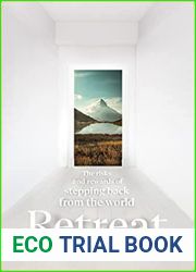 Retreat: The Risks and Rewards of Stepping Back from the World