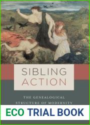 Sibling Action: The Genealogical Structure of Modernity