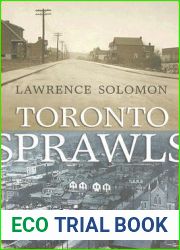 Toronto Sprawls: A History (U of T Centre for Public Management Series on Public Policy and Administration)