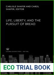 Life, liberty, and the pursuit of bread,
