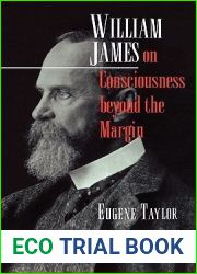 William James on Consciousness beyond the Margin
