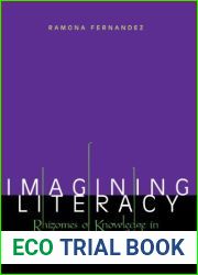 Imagining Literacy: Rhizomes of Knowledge in American Culture and Literature by Ramona Fernandez (2001-09-03)