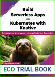 Build Serverless Apps on Kubernetes with Knative: Build, deploy, and manage serverless applications on Kubernetes (English Edition)
