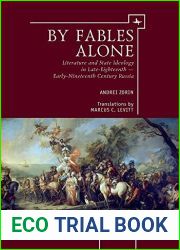 By Fables Alone: Literature and State Ideology in Late-Eighteenth - Early-Nineteenth-Century Russia (Ars Rossica) by Andrei Zorin (2014-05-20)