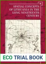Spatial Concepts of Lithuania in the Long Nineteenth Century (Lithuanian Studies without Borders)