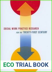 Social Work Practice Research for the Twenty-First Century