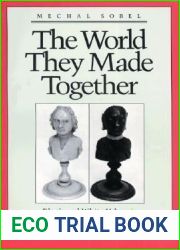 The World They Made Together: Black and White Values in Eighteenth-Century Virginia