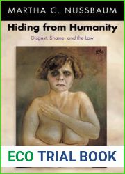Hiding from Humanity: Disgust, Shame, and the Law