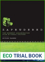 Zaprudered: The Kennedy Assassination Film in Visual Culture
