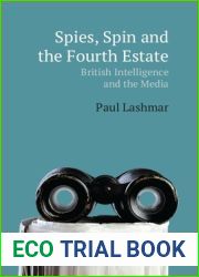 Spies, Spin and the Fourth Estate: British Intelligence and the Media