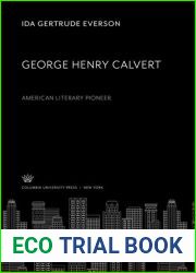 George Henry Calvert, American literary pioneer [by] Ida Gertrude Everson. 1944 [Leather Bound]