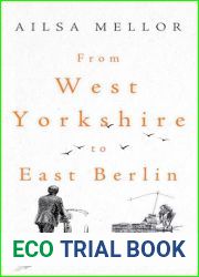 From West Yorkshire to East Berlin