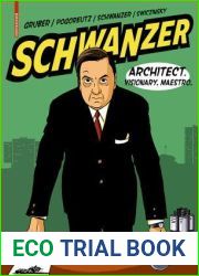 Schwanzer - Architect. Visionary. Maestro.: Three Decades of Architectural and Contemporary History